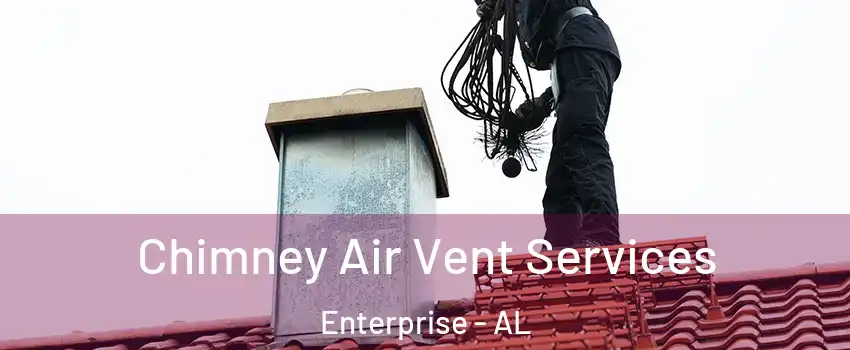  Chimney Air Vent Services Enterprise - AL