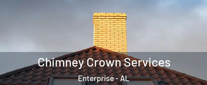 Chimney Crown Services Enterprise - AL