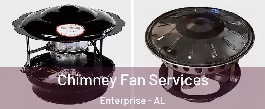  Chimney Fan Services Enterprise - AL