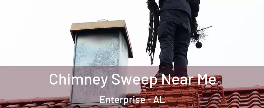  Chimney Sweep Near Me Enterprise - AL