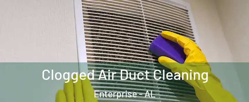  Clogged Air Duct Cleaning Enterprise - AL