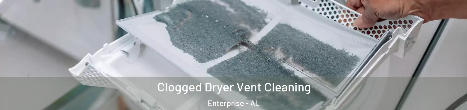  Clogged Dryer Vent Cleaning Enterprise - AL