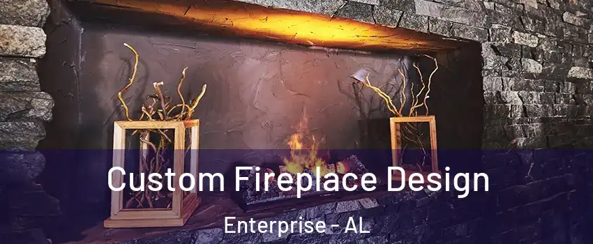  Custom Fireplace Design Enterprise - AL