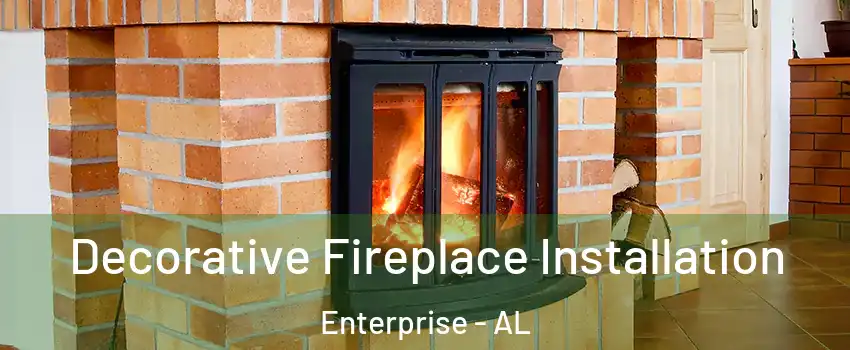  Decorative Fireplace Installation Enterprise - AL