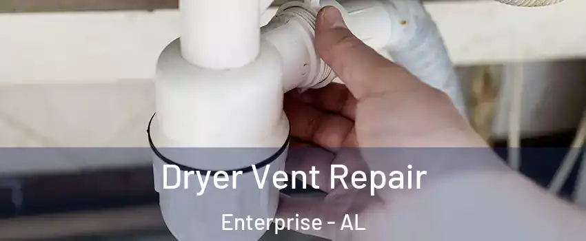  Dryer Vent Repair Enterprise - AL