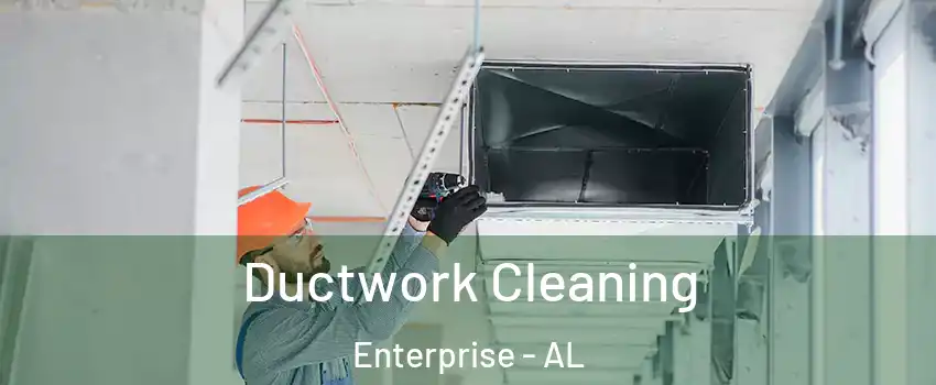  Ductwork Cleaning Enterprise - AL