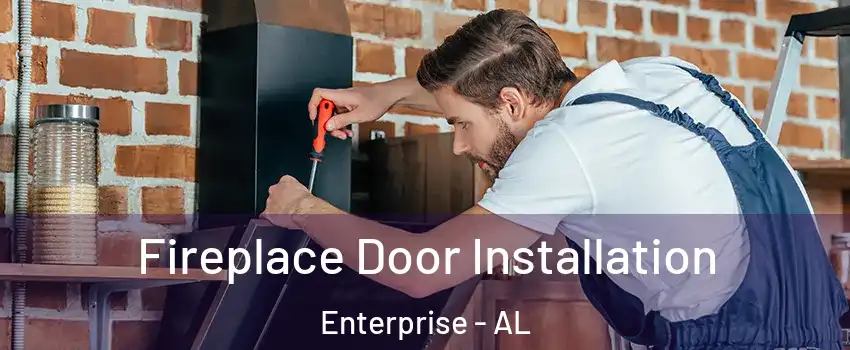  Fireplace Door Installation Enterprise - AL