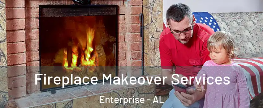  Fireplace Makeover Services Enterprise - AL