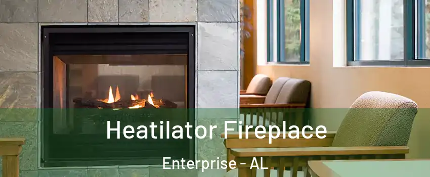  Heatilator Fireplace Enterprise - AL