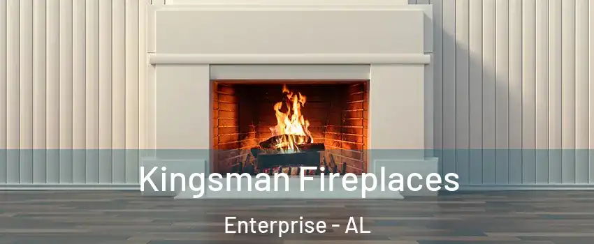  Kingsman Fireplaces Enterprise - AL