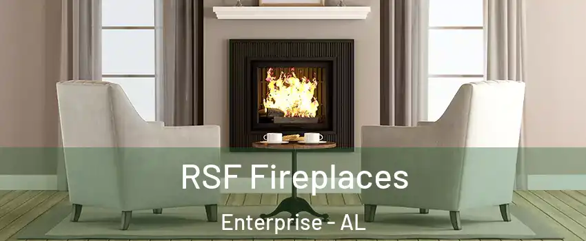 RSF Fireplaces Enterprise - AL