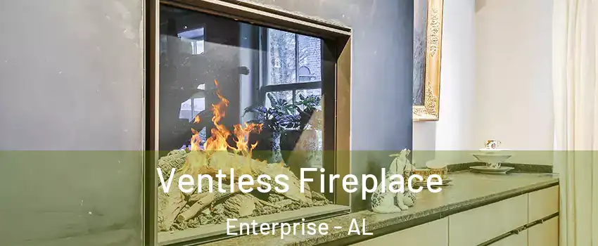  Ventless Fireplace Enterprise - AL