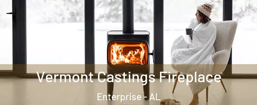  Vermont Castings Fireplace Enterprise - AL